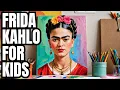 Download Lagu Frida Kahlo for Kids: Learn About Her Life and Art!