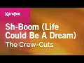 Download Lagu Karaoke Sh-boom (Life Could Be a Dream) - The Crew-Cuts *