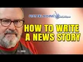 How to Write a News Story STUDENTS WATCH ALL