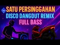 Lagu Dj Hanya Satu Persinggahan – Cover Indah Yastami Remix Full Bass
