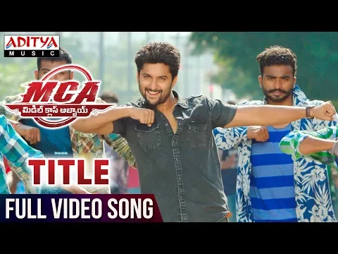 Download MP3 MCA Title Full Video Song | MCA Full Video Songs | Nani, Sai Pallavi | DSP | Dil Raju | Sriram Venu