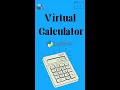 Virtual Calculator using python