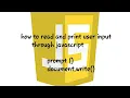 how to read print user input data using javascript