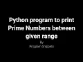 Python Program to print prime number between given range