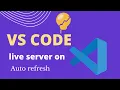 How to Set Up Live Server And Auto Refresh in Browser