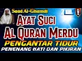 Download Lagu Ayat Suci Al Quran Merdu Pengantar Tidur, Penenang Hati \u0026 Pikiran, Bacaan Alquran Sebelum Tidur