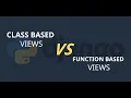 Django Class Based View Function Based View Explanation