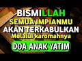 Lagu DOA ANAK YATIM DIKABULKAN LANGSUNG OLEH ALLAH SWT