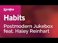 Download Lagu Karaoke Habits - Postmodern Jukebox \u0026 Haley Reinhart *