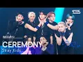 Download Lagu CEREMONY - Stray Kids | SBS 250831 방송