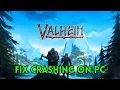 How To Fix Valheim Crashing at Startup Error On PC Fix Valheim Crashes On PC 2025