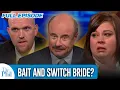 Bait And Switch Bride FULL EPISODE Dr Phil