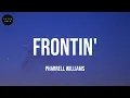 Frontin' - Pharrell Williams (Lyrics)