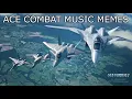 Lagu Listening to the Ace Combat 7 OST be like:
