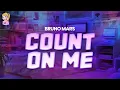 Download Lagu Bruno Mars - Count On Me //Lyrics