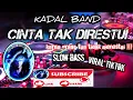Download Lagu DJ CINTA TAK DIRESTUI [KADAL BAND] slow bass_-viral tik-tok-_2024