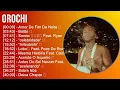 Lagu O r o c h i 2025 MIX Full Album