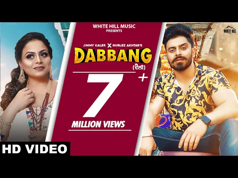 Download MP3 Dabbang (Full Video) Jimmy Kaler Ft. Gurlez Akhtar | Mistabaaz | Sonia Mann | New Punjabi Songs 2021