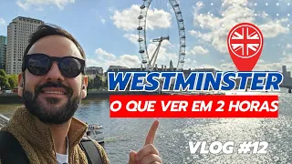 O que você consegue ver em 2 horas em Westminster, centro de Londres (Roteiro compacto) | VLOG #12 |