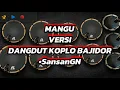 Download Lagu VIRAL...! MANGU ( VERSION DUT-PLO-BAJDIRO ) TikTok •SansanGN•
