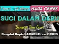 Download Lagu SUCI DALAM DEBU - Iklim Versi Dangdut Koplo KARAOKE rasa ORKES || Nada Cewek