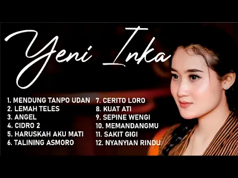 Download MP3 Yeni Inka Full Album Terbaru 2021   Mendung Tanpo Udan   Angel Ayumu Tenanan   Lemah Teles