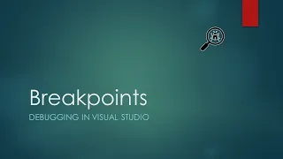 4 - Breakpoints Basic Visual Studio Debugging