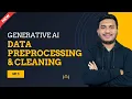 Data Preprocessing Cleaning Basic to Advance Generative AI Series