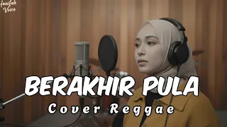 berakhir pula meggi z pencipta shahabudin shahab reggae cover by hanifah voice lab