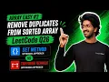 1 2 Remove Duplicates from Sorted Array Explained Two-Pointer vs Set Method LeetCode Q26