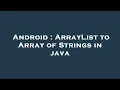 Android ArrayList to Array of Strings in java