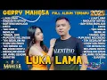 Download Lagu LUKA LAMA - GERRY MAHESA FULL ALBUM TERBARU 2025 | FULL ALBUM MAHESA MUSIC | BAHTERA MAHLIGAI CINTA