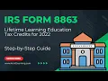 How to File IRS Form 8863 for Lifetime Learning Credits for 2022