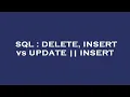 SQL DELETE INSERT vs UPDATE INSERT