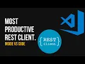 Most Productive REST Client Inside VSCode