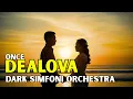 Lagu DEALOVA - ONCE MEKEL Reimagined ( Dark Simfoni Orchestra Cover ) | Menyayat dan Menyentuh Hati.