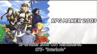 RPGMaker 2003 OST Remastered 075 Interlude