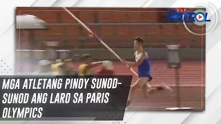 Mga atletang Pinoy sunod-sunod ang laro sa Paris Olympics | TV Patrol