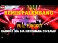 Download Lagu REMIX PALEMBANG TERBARU 2025 X KAROKE SIA SIA MENGHARAP CINTAMU 