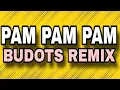 PAM PAM PAM [ BUDOTS REMIX ] [ DJ REX TAMBOK REMIX OFFICIAL ] [ KMC DJSS ]