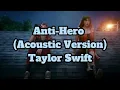 Anti-Hero | Acoustic Version | Taylor Swift