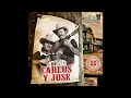 Carlos Y Jose - De Esta Sierra A La Otra Sierra