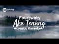 Download Lagu Fourtwnty - Aku Tenang (Acoustic Karaoke / Minus One)