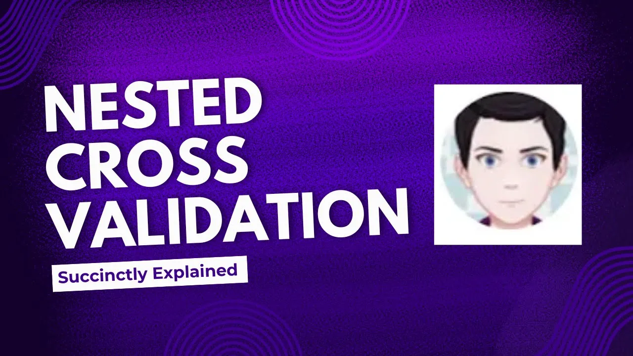 Nested Cross Validation - Algorithm Explained