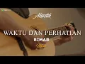 RIMAR - WAKTU DAN PERHATIAN ( KARAOKE AKUSTIK ) MALE KEY