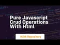 pure javascript crud operations with html