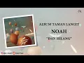 Download Lagu NOAH · Dan Hilang [Video Lirik]