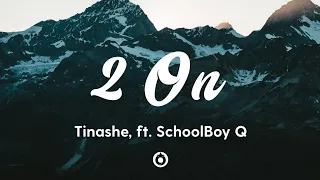 tinashe 2 on lyrics ft schoolboy q tiktok song 