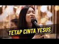 Download Lagu Tetap Cinta Yesus | GMS Jabodetabek WORSHIP NIGHT 10