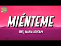 🎵 TINI, Maria Becerra – Miénteme | Daddy Yankee, Bad Bunny, Monchy (Letra\Lyrics)